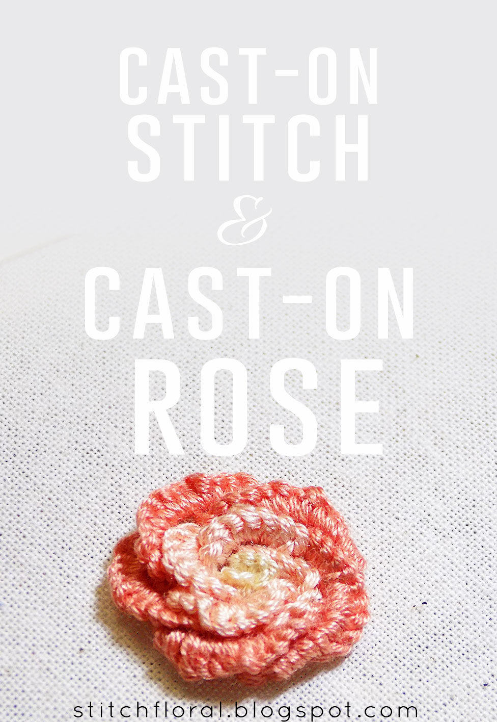 Cast-on stitch & cast-on stitch rose tutorial - Stitch Floral