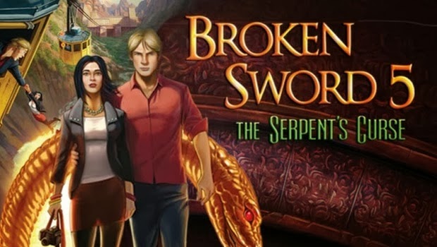   Broken Sword 5: The Serpent’s Curse