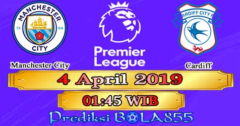 Prediksi Bola855 Manchester City vs Cardiff 4 April 2019 Prediksi Bola855 Manchester City vs Cardiff 4 April 2019