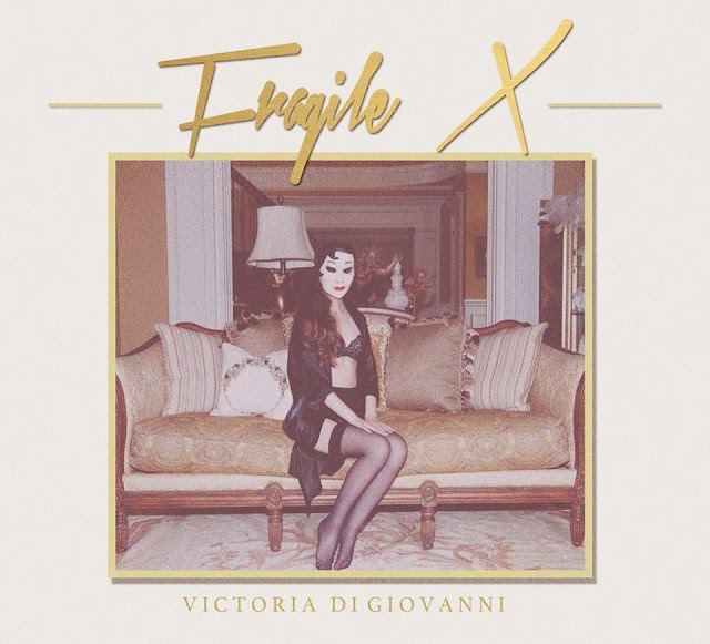Victoria Di Giovanni "Fragile X" [EP]