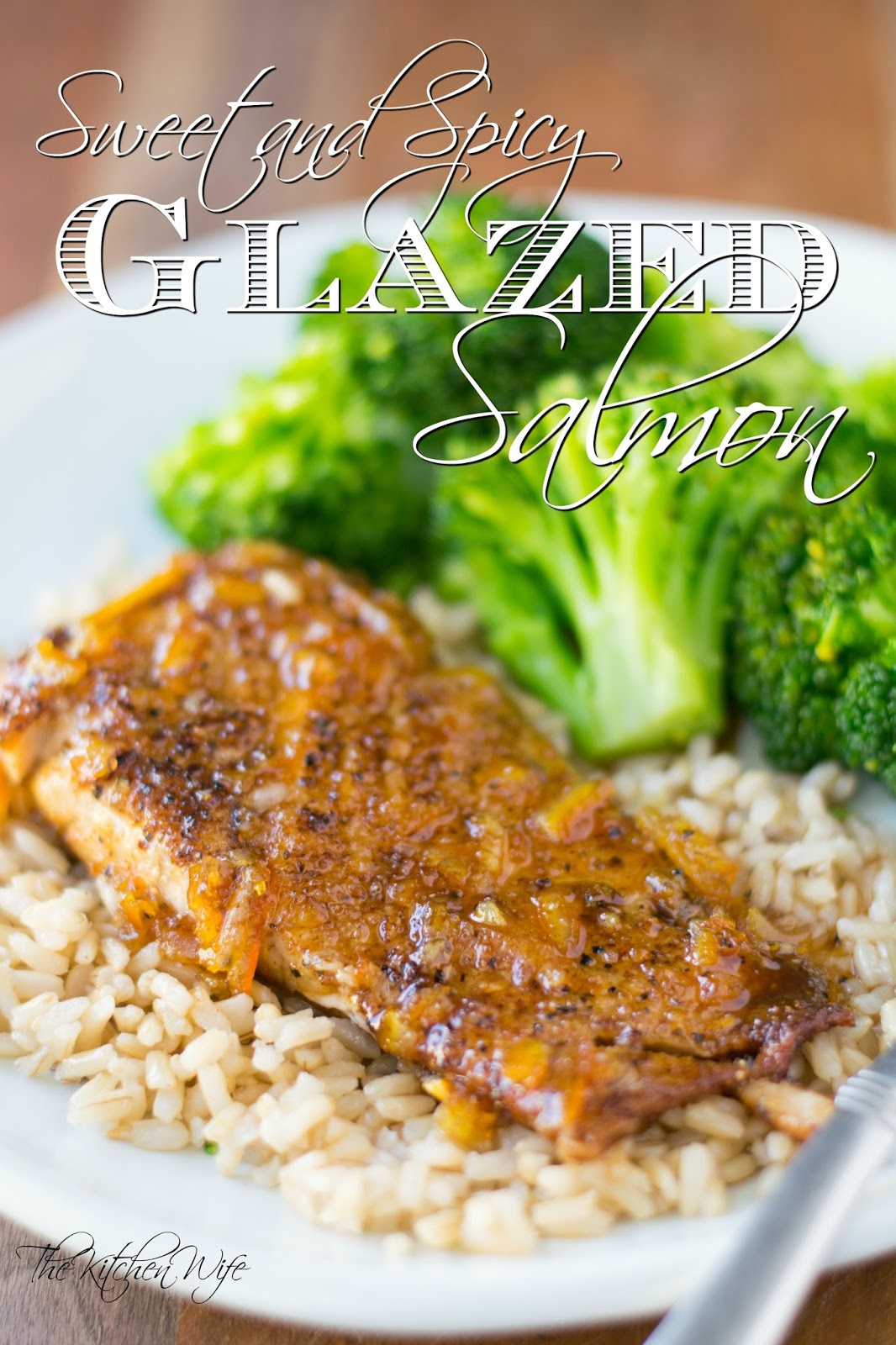Sweet and Spicy Glazed Salmon Recipe The Kitchen Wife