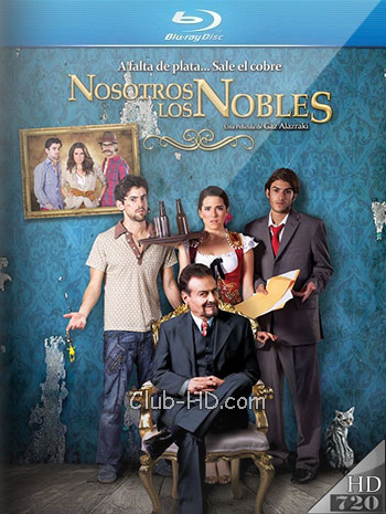 Nosotros los Nobles (2013) 720p BDRip Audio Español Latino (Comedia)