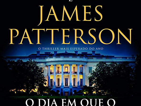 Resenha: O Dia Em Que O Presidente Desapareceu -  James Patterson & Bill Clinton