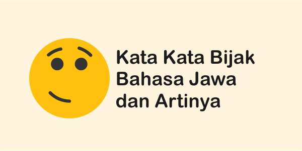 Kata Kata Bijak Bahasa Jawa Dan Artinya Kata Mutiara Bijak
