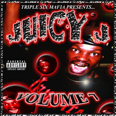 Juicy J, Volume 7, horrorcore, Three 6 Mafia, Triple Six Mafia, Slob on My Knob, Lock 'Em in da Trunk, tape
