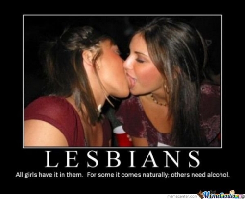 What's behind the mentality of girls that only do lesbian porn? Lesbian Motivational Posters - What's behind the mentality of girls that only do lesbian porn?