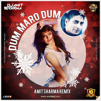 Dum Maro Dum – Amit Sharma Remix