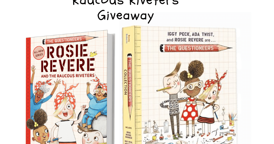 Rosie Revere and the Raucous Riveters Giveaway RV $49.99 - Amy & Aron's
