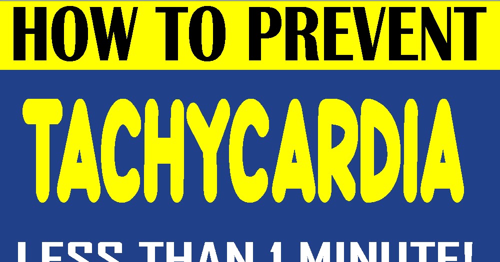 How To Prevent Tachycardia For Less Than 1 Minute NATURAL BEAUTY