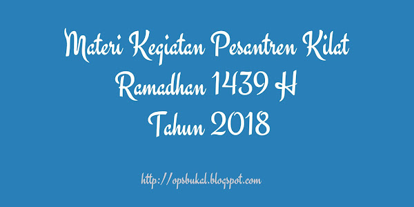 Materi Kegiatan Pesantren Kilat Ramadhan 1439 H (2018)