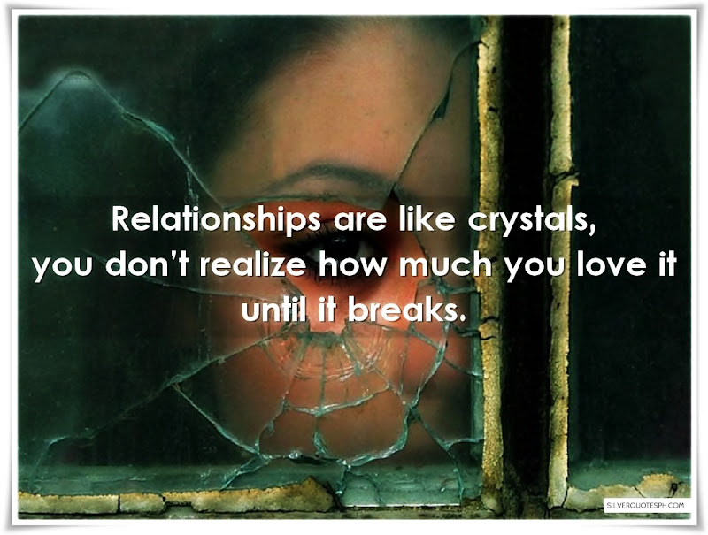 Relationships Are Like Crystals, Picture Quotes, Love Quotes, Sad Quotes, Sweet Quotes, Birthday Quotes, Friendship Quotes, Inspirational Quotes, Tagalog Quotes