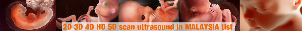 2D 3D 4D HD 5D scan ultrasound in MALAYSIA list 