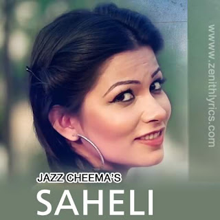 Saheli Lyrics - Jazz Cheema