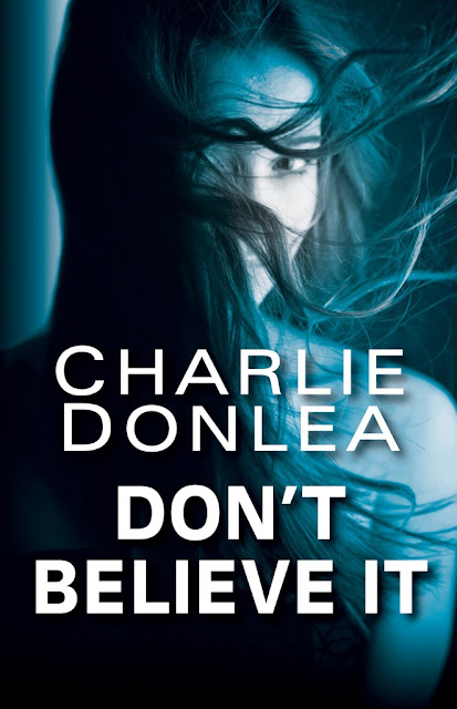 Book cover: Don't Believe It by Charlie Donlea Bea's Book Nook, Review, Charlie Donlea, Don't Believe It