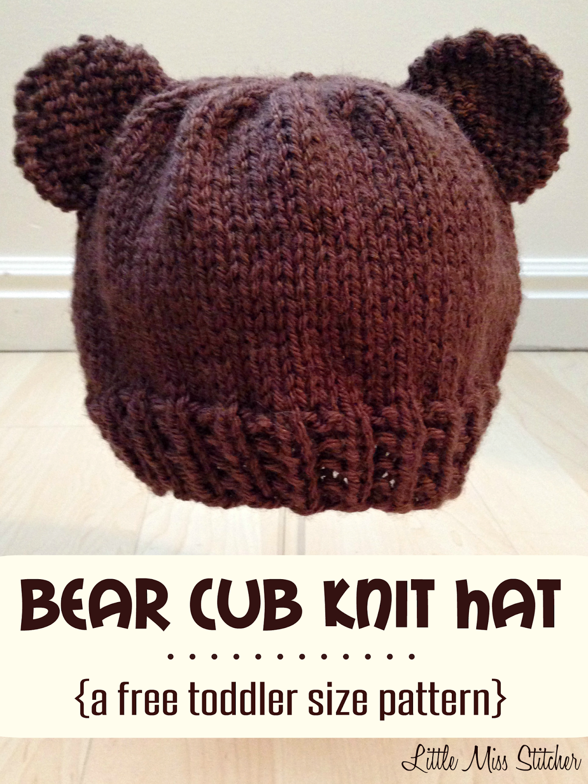 Little Miss Stitcher Bear Cub Knit Hat Pattern For Toddlers
