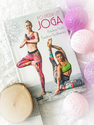 Po pierwsze JOGA, Paulina Holtz, Ewelina Godlewska