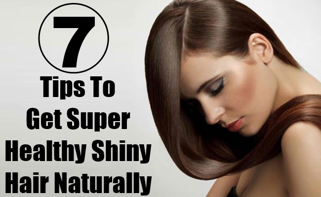 Healthy Things 7 Natural Ways To Get Healthy And Shiny Hair 