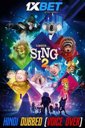 Sing 2 (2021) 1GB Full Hindi Dubbed (Voice Over) Dual Audio Movie Download 720p WebRip [1XBET]
