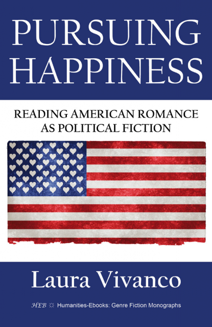 Pursuing Happiness: Reading American Romance as Political Fiction