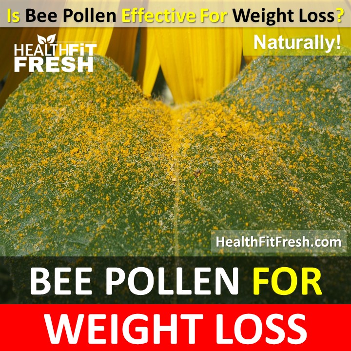 Bee Pollen for Weight Loss How to Take Bee Pollen for Weight Loss? Health Fit Fresh