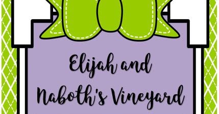 Bible Fun For Kids: 3.3a. Elijah and Naboth's Vineyard