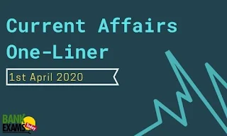 Current Affairs One-Liner: 1st April 2020