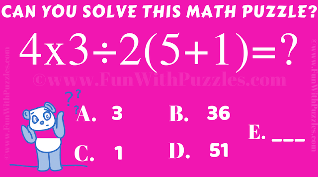 Can you solve this math puzzle? 4 x 3 / 2 (5 + 1) =?