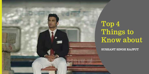 Top 4 Things to Know about Sushant Singh Rajput