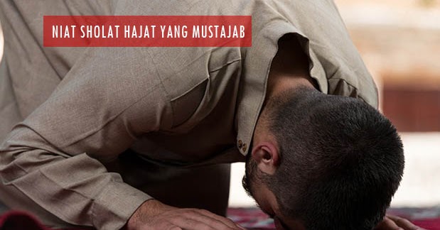 Niat Sholat Hajat yang Mustajab beserta Latin dan Artinya | Cinta Sunnah