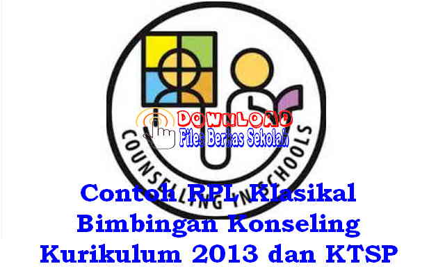 Contoh RPL Klasikal Bimbingan Konseling Kurikulum 2013 dan KTSP Download Contoh RPL Klasikal Bimbingan Konseling Kurikulum 2013 dan KTSP