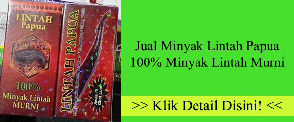 cara membesarkan penis dengan minyak lintah papua