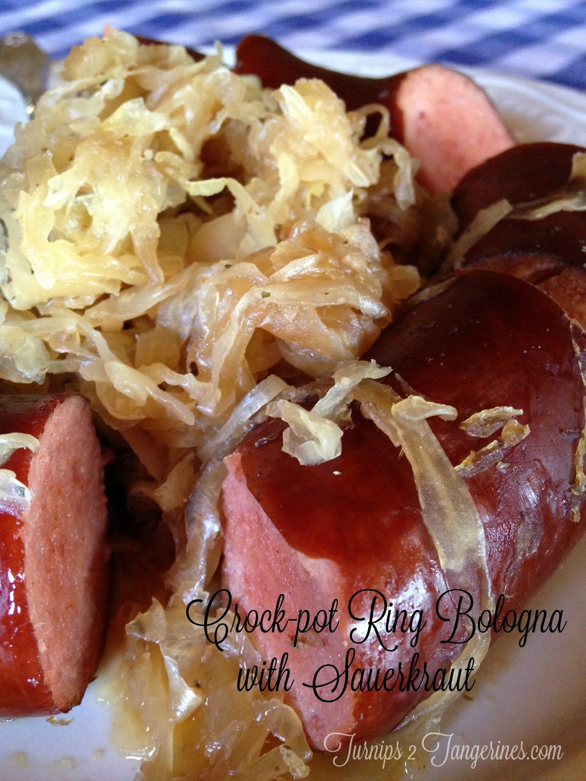 Turnips 2 Tangerines Crockpot Ring Bologna with Sauerkraut, Plus How