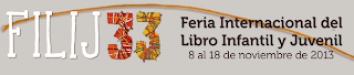 FILIJ 33 Feria Internacional del Libro Infantil y Juvenil. 8 al 18 de noviembre de 2013.