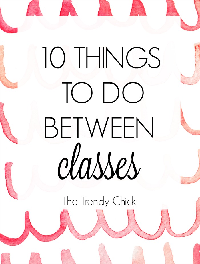 10 Things To Do Between Classes