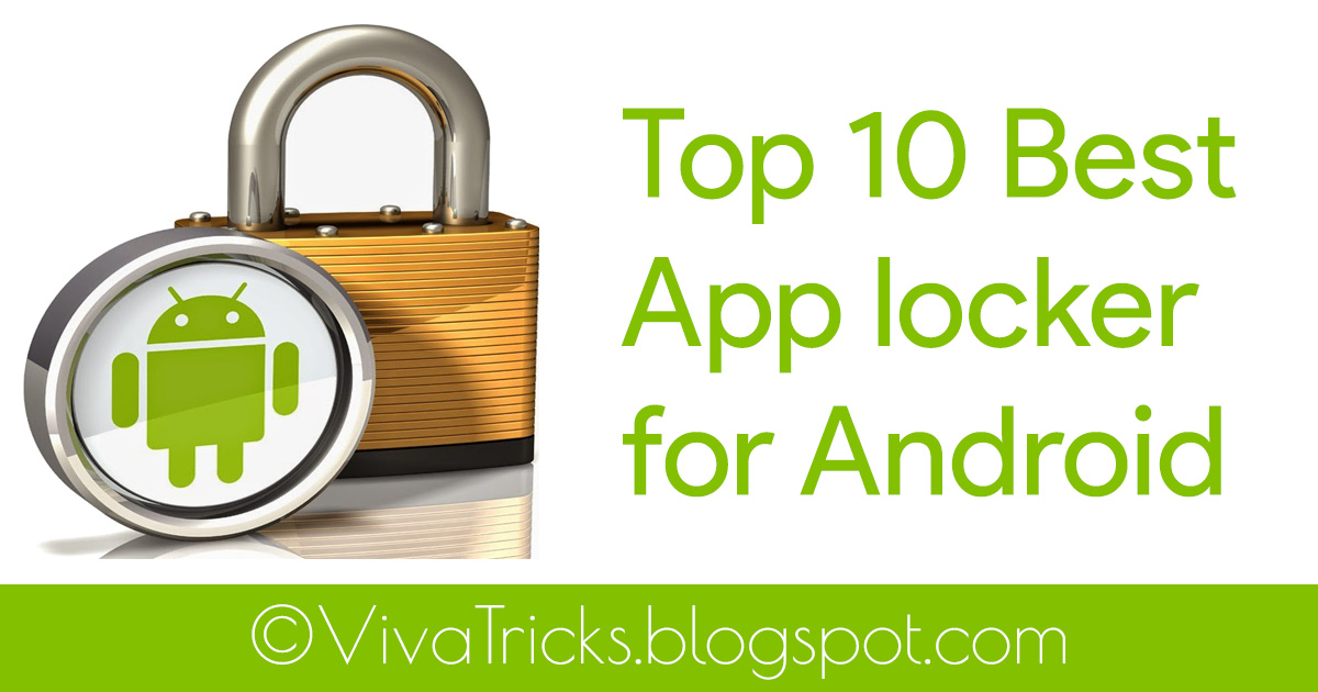 Top 10 Best App Locker For Android 2017 Geek Solve