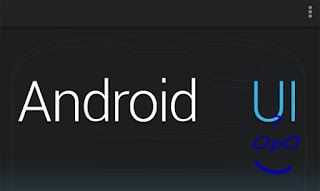 OpO ~ Pengenalan User Interface (UI) Pada Android