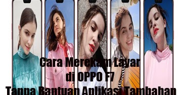 Cara Merekam Layar Di Oppo F7 Tanpa Bantuan Aplikasi Tambahan Oppotutorial