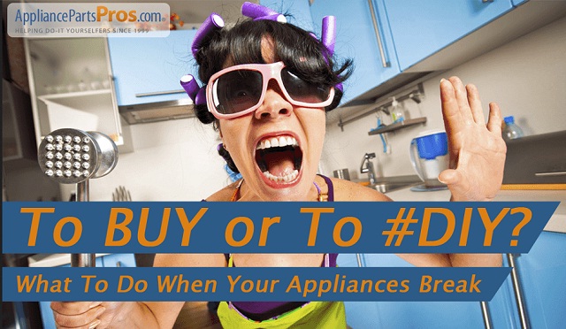 Image: To BUY or To #DIY? What To Do When Your Appliances Break