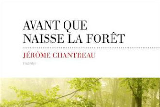 Lundi Librairie : Avant que naisse la forêt - Jérôme Chantreau - Prix Cultura Talent à découvrir