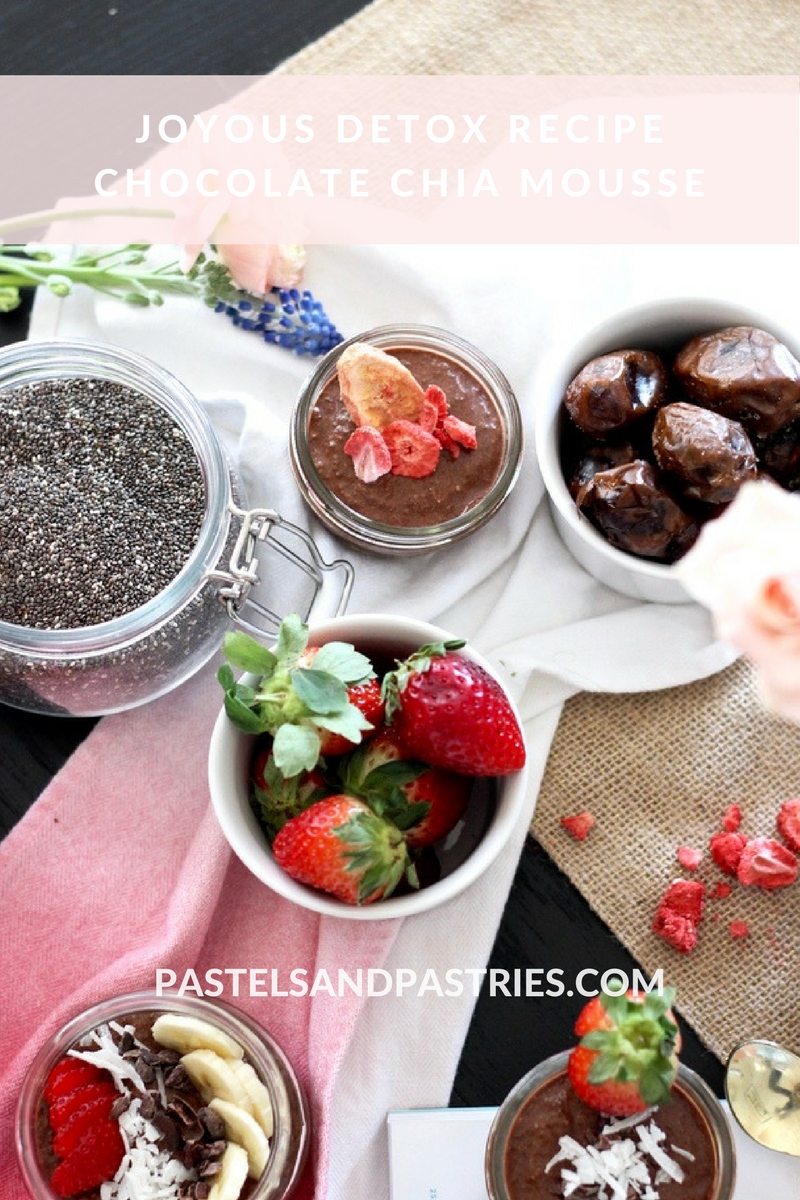 Pastels & Pastries | Joyous Detox recipe- Chocolate Chia Mousse -- vegan, dairy free, gluten free, refined sugar free