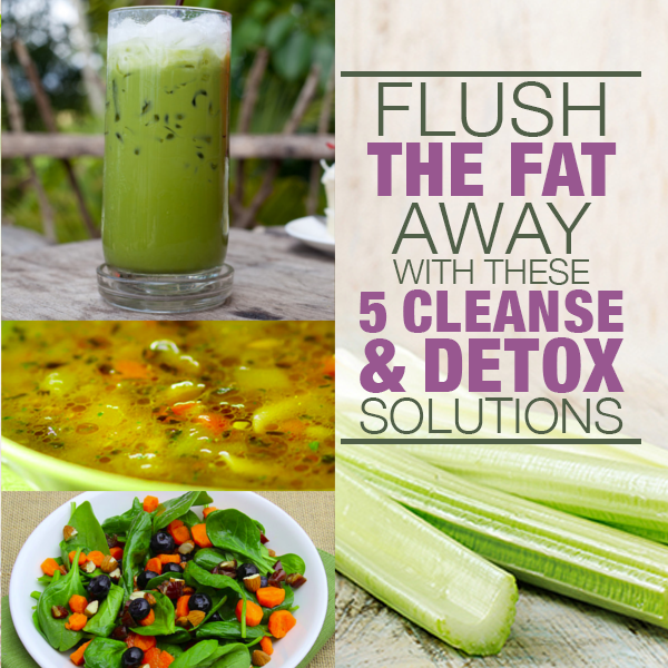 Flush the Fat Away With These 5 Cleanse & Detox Solutions
