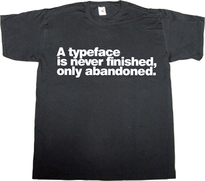 typography typeface Font graphic design brilliant sentence t-shirt ephemeral-t-shirts