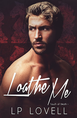 Loathe Me by LP Lovell Excerpt Reveal