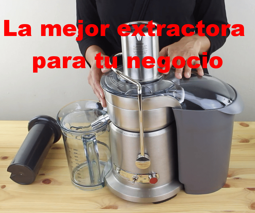 Consejos para adquirir una buena extractora de jugos para tu negocio
