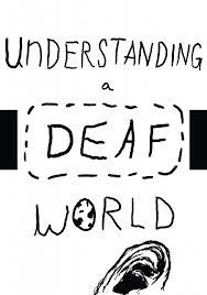 Understanding The DEAF World