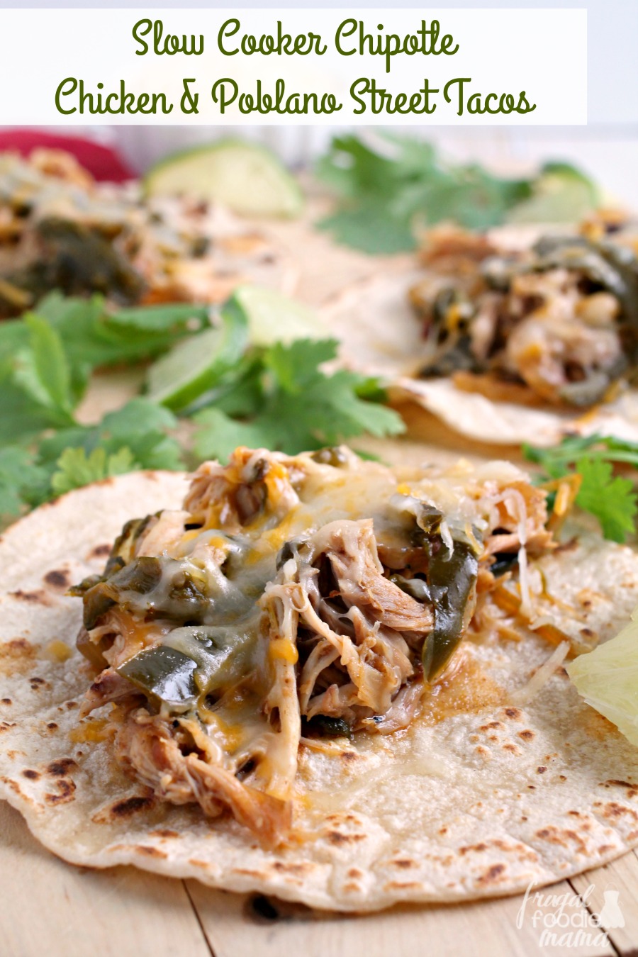 Frugal Foodie Mama Slow Cooker Chipotle Chicken & Poblano Street Tacos