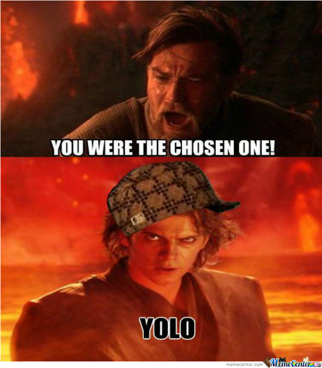 You were the chosen one. энакин ты был избранником. You were the chosen one. It was said that you would destroy the sith, not join them. You were the chosen one.