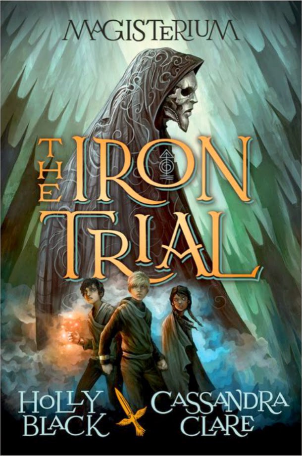 The Iron Trial by Cassandra Clare and Holly Black