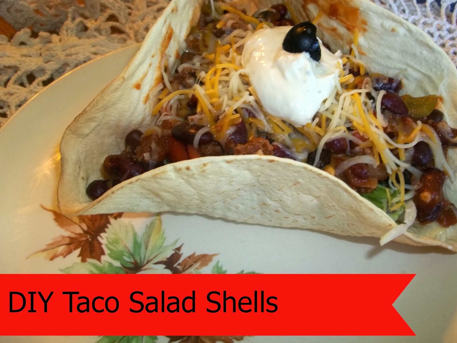 Recipes from Teresa's Kitchen DIY Taco Salad Shells