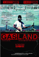 http://3.bp.blogspot.com/-BTGNjtWV77Y/TiA6vHUKUsI/AAAAAAAACDU/R0PlNtiFUto/s1600/gasland-movie-poster-2010-1020675426.jpg
